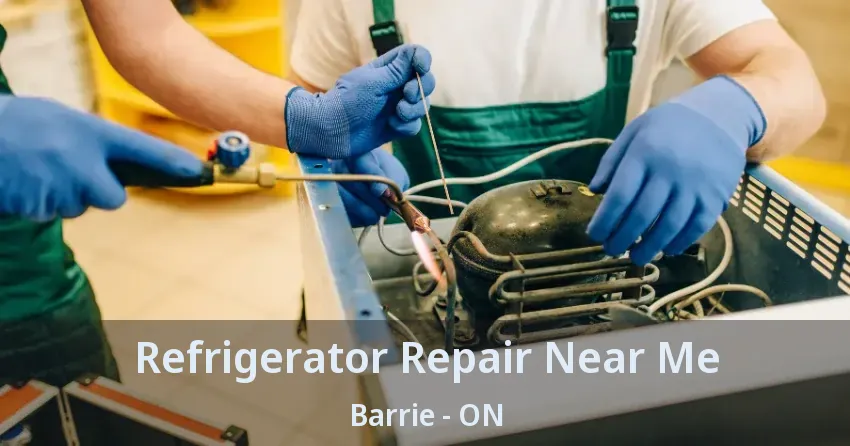 Refrigerator Repair Near Me Barrie - ON