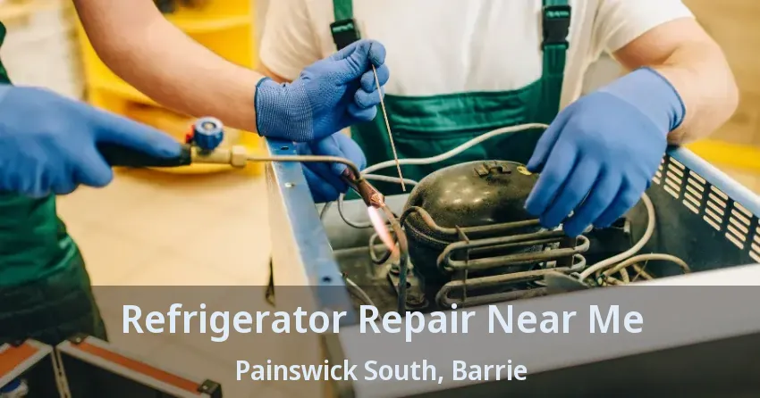 Refrigerator Repair Near Me Painswick South, Barrie - ON