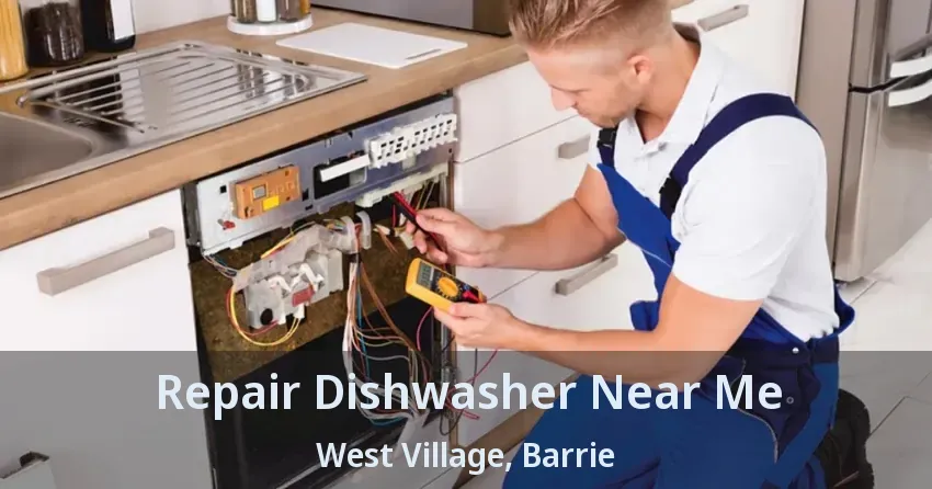Repair Dishwasher Near Me West Village, Barrie - ON