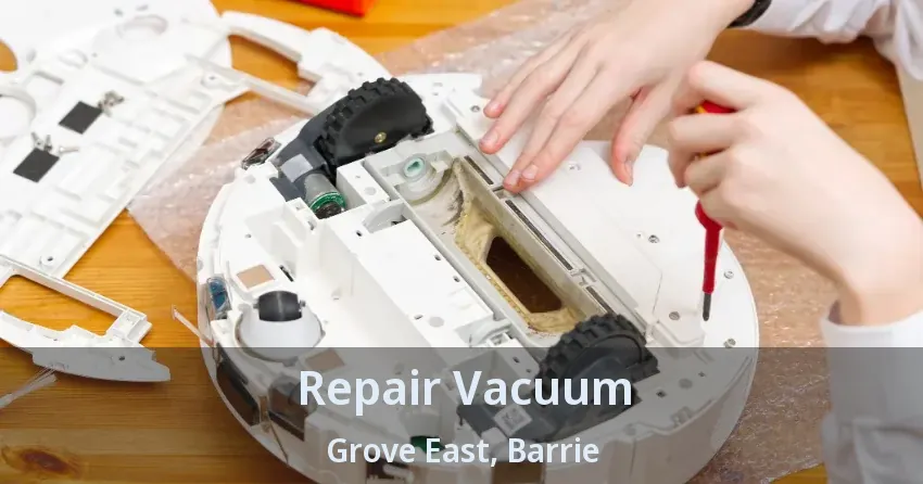 Repair Vacuum Grove East, Barrie - ON