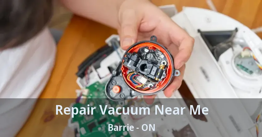 Repair Vacuum Near Me Barrie - ON
