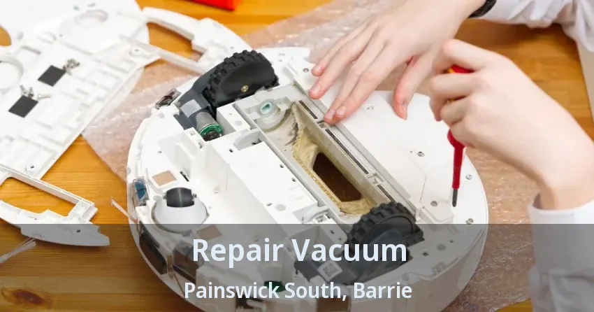 Repair Vacuum Painswick South, Barrie - ON