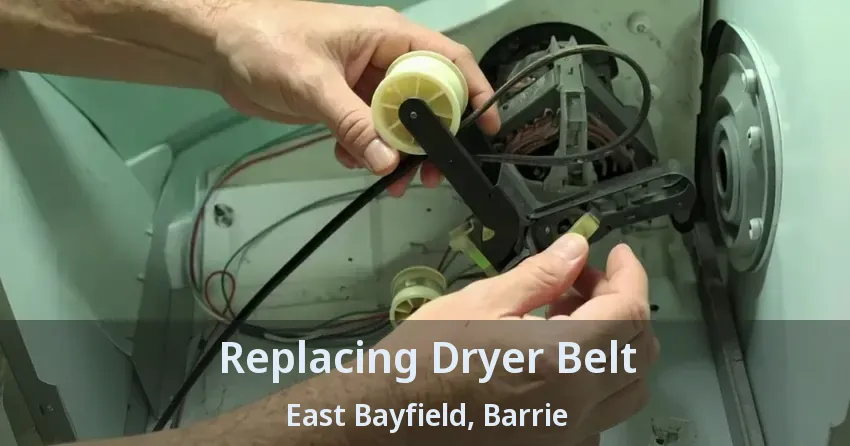 Replacing Dryer Belt East Bayfield, Barrie - ON