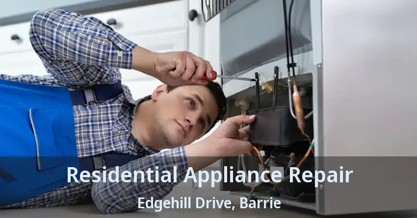 Residential Appliance Repair Edgehill Drive, Barrie - ON