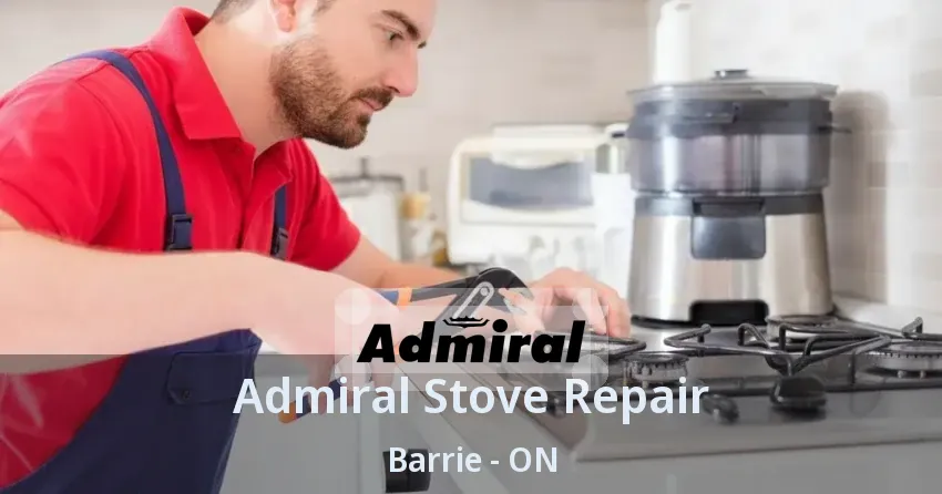 Admiral Stove Repair Barrie - ON