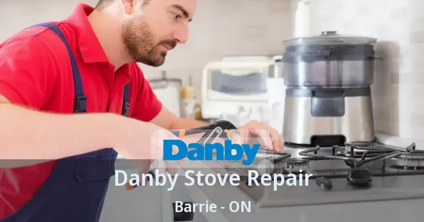 Danby Stove Repair Barrie - ON