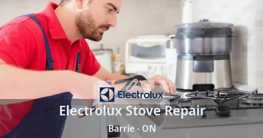Electrolux Stove Repair Barrie - ON