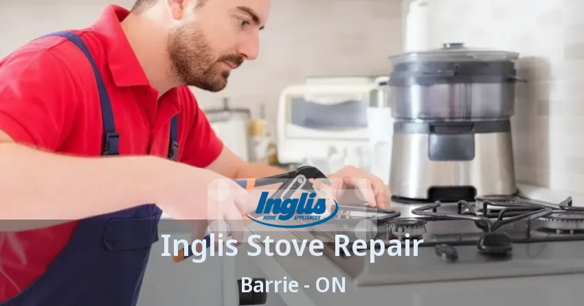Inglis Stove Repair Barrie - ON