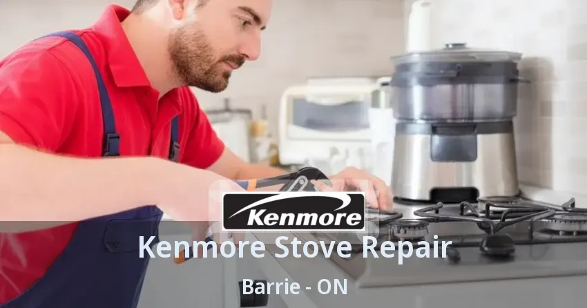 Kenmore Stove Repair Barrie - ON