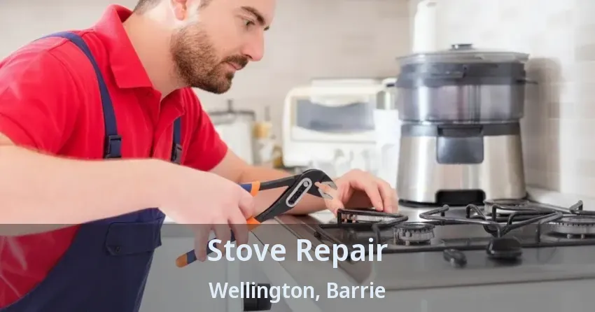 Stove Repair Wellington, Barrie - ON