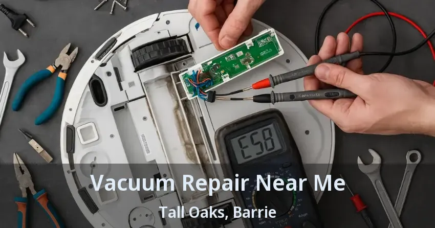Vacuum Repair Near Me Tall Oaks, Barrie - ON