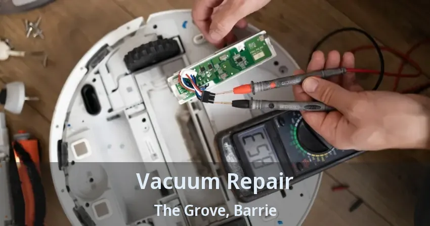 Vacuum Repair The Grove, Barrie - ON