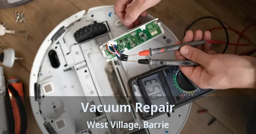 Vacuum Repair West Village, Barrie - ON
