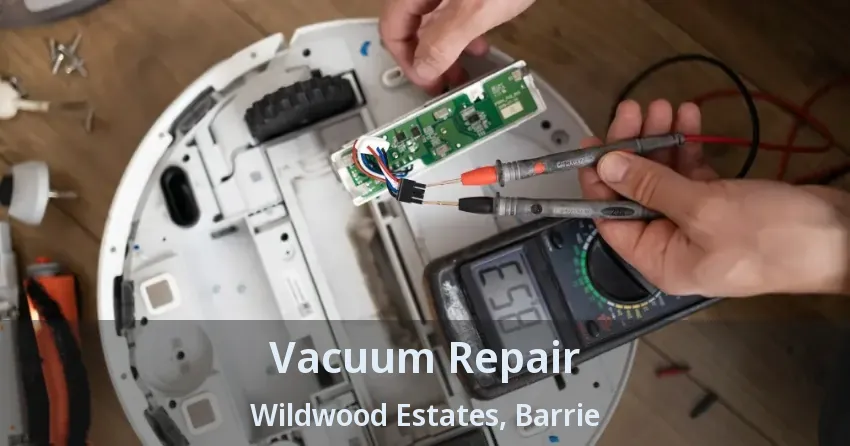 Vacuum Repair Wildwood Estates, Barrie - ON