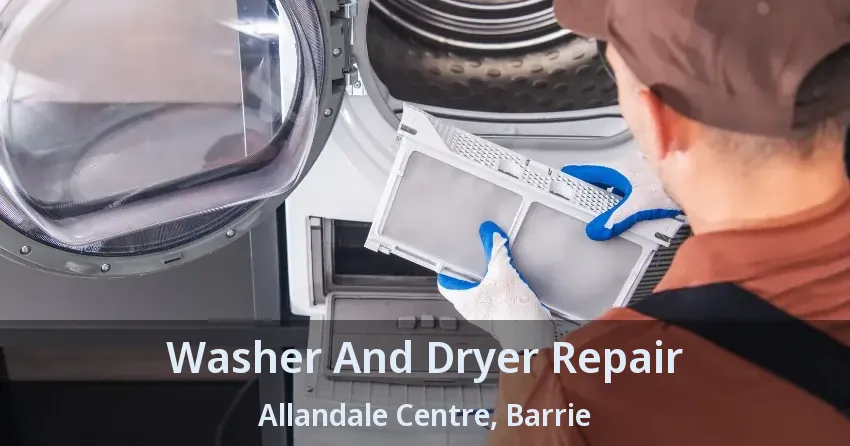Washer And Dryer Repair Allandale Centre, Barrie - ON
