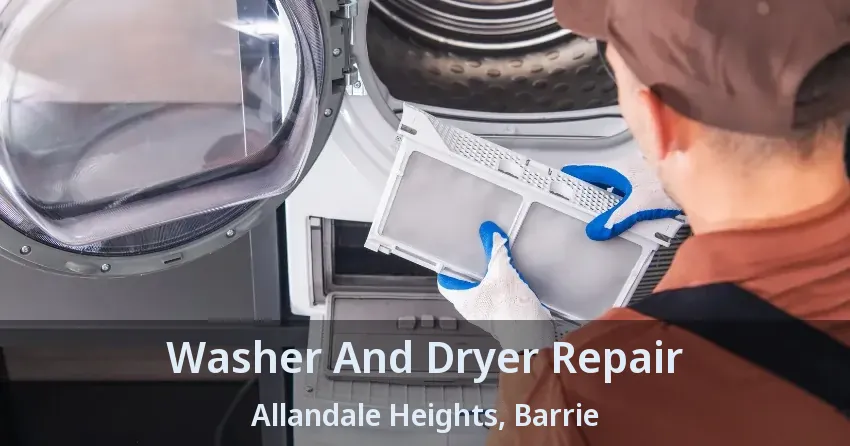 Washer And Dryer Repair Allandale Heights, Barrie - ON