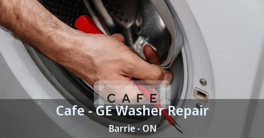 Cafe - GE Washer Repair Barrie - ON
