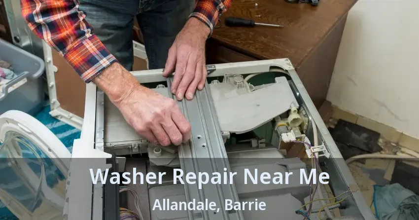 Washer Repair Near Me Allandale, Barrie - ON
