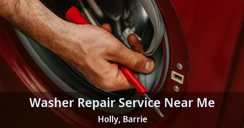 Washer Repair Service Near Me Holly, Barrie - ON
