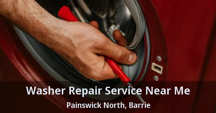 Washer Repair Service Near Me Painswick North, Barrie - ON