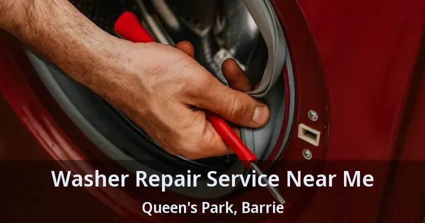 Washer Repair Service Near Me Queen's Park, Barrie - ON