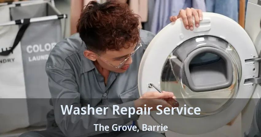 Washer Repair Service The Grove, Barrie - ON
