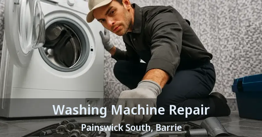 Washing Machine Repair Painswick South, Barrie - ON